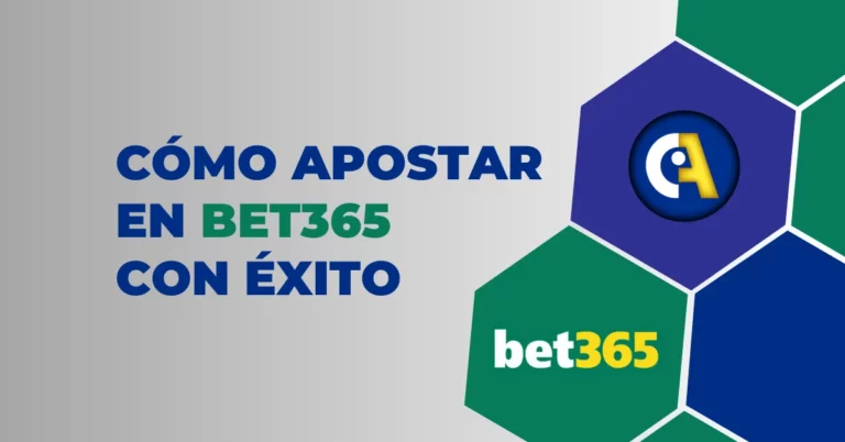 Cómo Apostar en Bet365 con Éxito